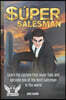 Super Salesman: Learn the system that never fails and become one of the best salesman in the world.