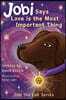 Jobi Says Love Is The Most Important Thing: Jobi The Lab