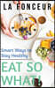 Eat So What! Smart Ways to Stay Healthy (Revised and Updated) Full Color Print