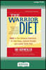 The Warrior Diet: Switch on Your Biological Powerhouse For High Energy, Explosive Strength, and a Leaner, Harder Body [Standard Large Pr
