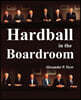 Hardball in the Boardroom