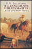 The Dog Crusoe and His Master by R. M. Ballantyne, Fiction, Classics, Action & Adventure, Mystery & Detective