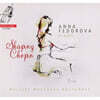 Anna Fedorova 쇼팽: 일곱 곡의 왈츠, 즉흥환상곡, 세 곡의 마주르카 외 (Chopin: Waltzs, Impromptu No.4 Op.66 'Fantaisie-Impromptu', Mazurkas Op.50)
