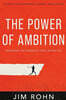 The Power of Ambition: Awakening the Powerful Force Within You