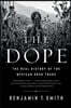 The Dope: The Real History of the Mexican Drug Trade
