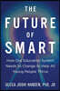 The Future of Smart: How Our Education System Needs to Change to Help All Young People Thrive