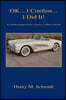 Ok... I Confess... I Did It! - An Autobiographical Series of Stories of Henry Schmidt