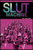 Slut Machine