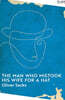 The Man Who Mistook His Wife for a Hat