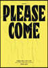 Please Come: Shameless/Limitless Selected Posters & Texts 2008-2020