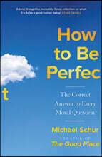 How to be Perfect