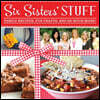 Six Sisters' Stuff: Family Recipes, Fun Crafts, and So Much More!