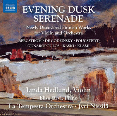 Linda Hedlund 새롭게 발견된 핀란드 작곡가들의 바이올린과 오케스트라를 위한 작품집 (Evening Dusk Serenade) 