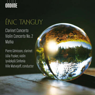 Pierre Genisson 탕귀: 클라리넷 협주곡, 바이올린 협주곡 2번 외 (Tanguy: Clarinet Concerto, Violin Concerto No.2)