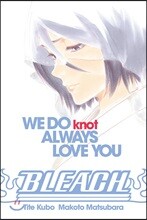 블리치 We Do Knot ALWAYS LOVE YOU