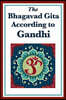 The Bhagavad Gita According to Gandhi