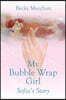 My Bubble Wrap Girl: Sofia's Story