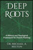 Deep Roots: A Biblical and Theological Framework for Church Planting