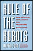 The Rule of the Robots