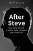 After Steve : How Apple Became a Trillion-Dollar Company and Lost its Soul
