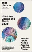 Hurricane Lizards and Plastic Squid