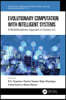 Evolutionary Computation with Intelligent Systems