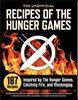 Unofficial Recipes of the Hunger Games: 187 Recipes Inspired by the Hunger Games, Catching Fire, and Mockingjay