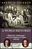 A World Restored: Metternich, Castlereagh and the Problems of Peace, 1812-22
