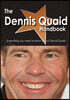 The Dennis Quaid Handbook - Everything You Need to Know about Dennis Quaid