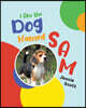 I Am the Dog Named Sam