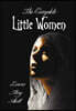The Complete Little Women - Little Women, Good Wives, Little Men, Jo's Boys