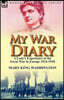 My War Diary: A Lady's Experience of the Great War in Europe 1914-1918
