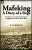 Mafeking: A Diary of a Siege-A Classic Account of a Famous Engagement of the Boer War