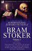 The Collected Supernatural and Weird Fiction of Bram Stoker: 3-Contains Two Novels 'The Jewel of Seven Stars' & 'The Lair of the White Worm' and Three
