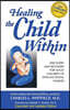 Healing the Child Within: Discovery and Recovery for Adult Children of Dysfunctional Families