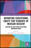 Advancing Educational Equity for Students of Mexican Descent
