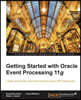 Getting Started with Oracle Event Processing 11g