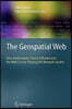 The Geospatial Web: How Geobrowsers, Social Software and the Web 2.0 Are Shaping the Network Society