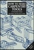 How to Make Carpentry Tools: An Illustrated Manual