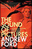 The Sound of Pictures: Listening to the Movies, from Hitchcock to High Fidelity