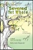 Severed Yet Whole: A Novel Based on a True Story
