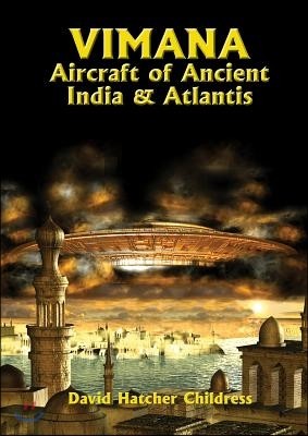 Vimana Aircraft of Ancient India &amp; Atlantis