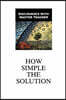 How Simple the Solution: Discourses with Master Teacher