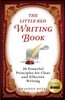 The Little Red Writing Book: 20 Powerful Principles for Clear and Effective Writing (International Edition)