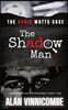 The Shadow Man: I Saw What Law Enforcement Didn't See
