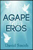 Agape & Eros