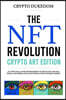 The Nft Revolution - Crypto art edition