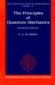 The Principles of Quantum Mechanics