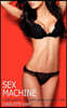 Sex Machine: A Man's Guide to What Really Pleases a Woman in Bed
