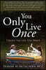 You Only Live Once: Create the Life You Want